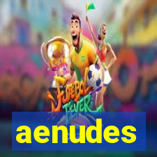 aenudes