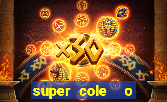 super cole  o 7784 jogos download