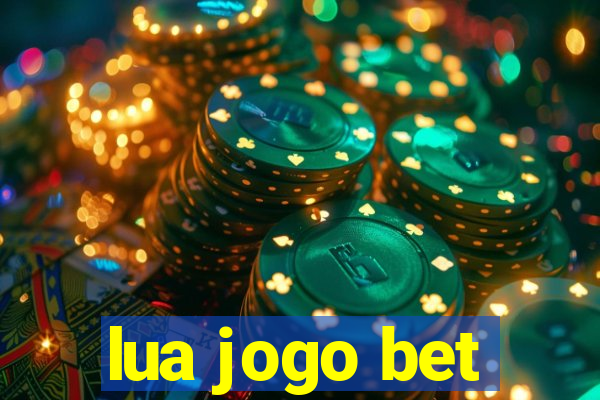 lua jogo bet