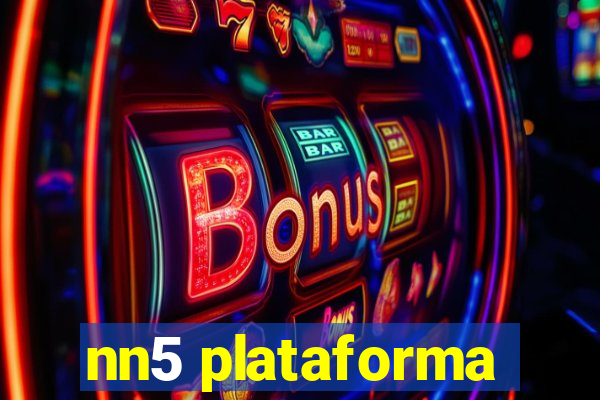 nn5 plataforma