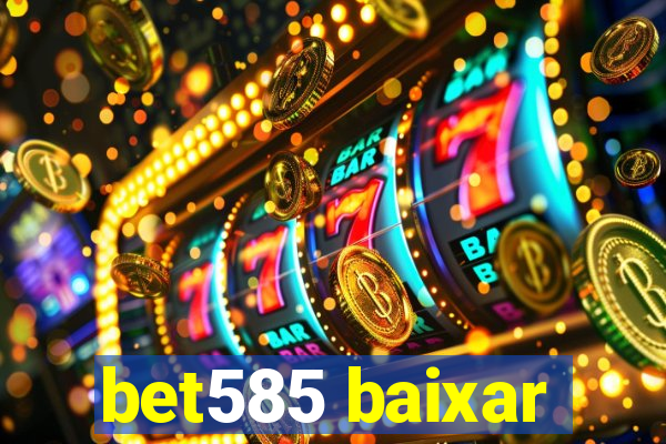 bet585 baixar