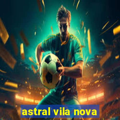 astral vila nova