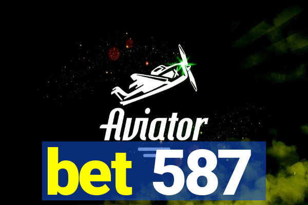 bet 587