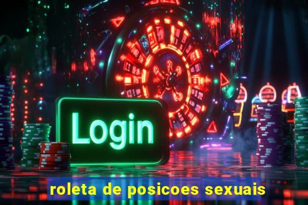 roleta de posicoes sexuais