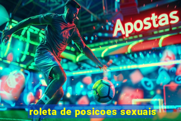 roleta de posicoes sexuais