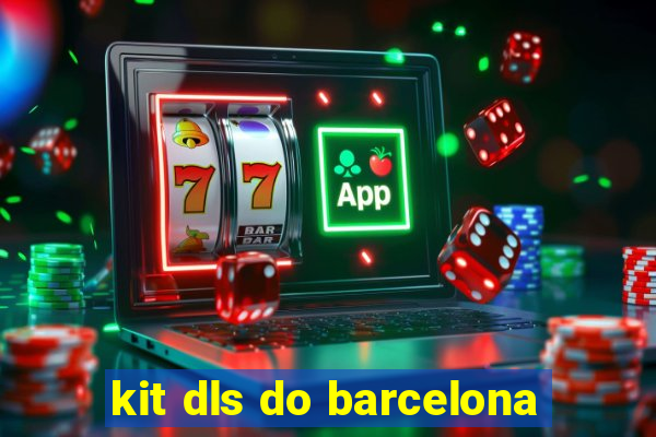 kit dls do barcelona