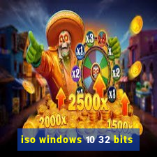 iso windows 10 32 bits