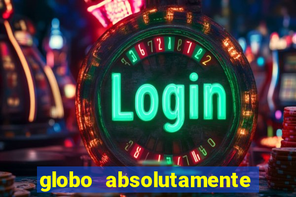 globo absolutamente tudo noticias