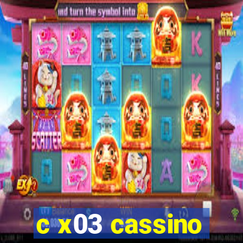 c x03 cassino