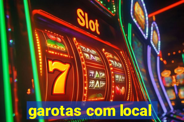 garotas com local