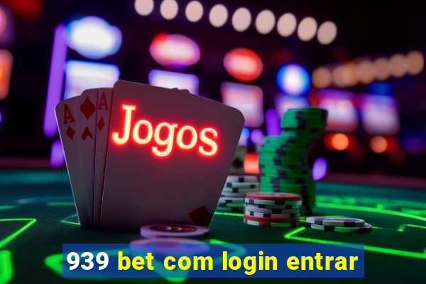 939 bet com login entrar