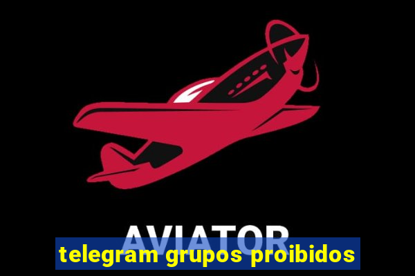 telegram grupos proibidos