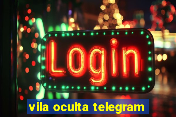 vila oculta telegram