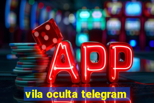 vila oculta telegram