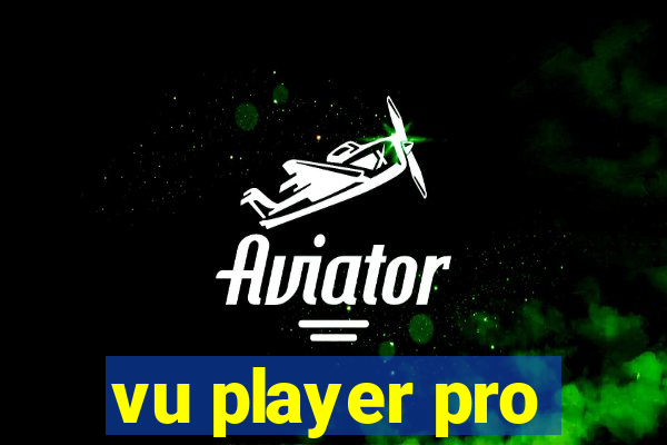 vu player pro