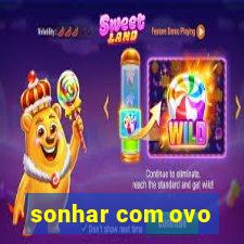 sonhar com ovo