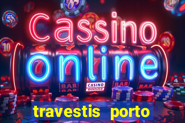 travestis porto velho acompanhnates