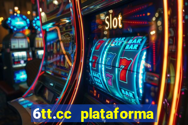 6tt.cc plataforma de jogos