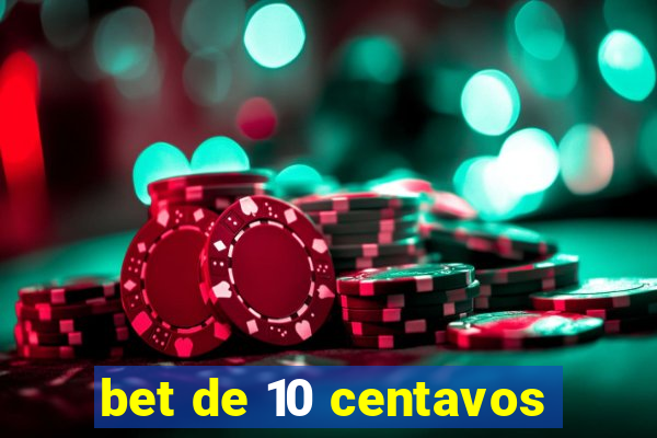 bet de 10 centavos