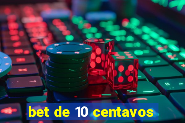 bet de 10 centavos