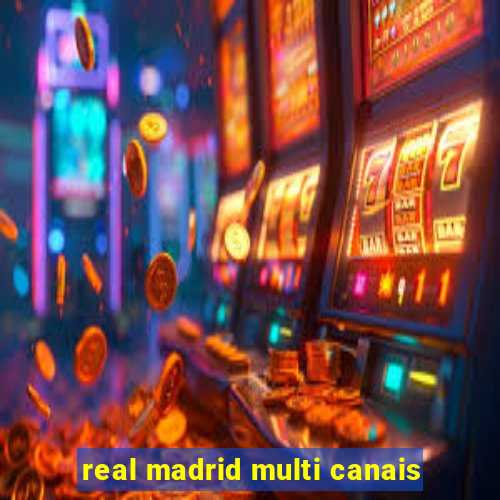 real madrid multi canais