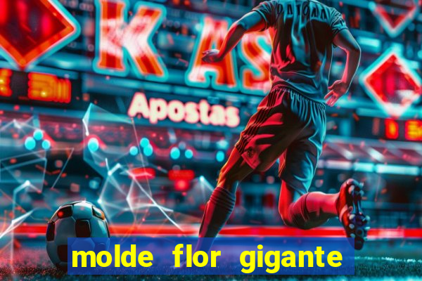 molde flor gigante de organza