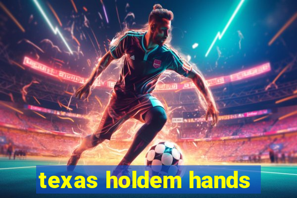 texas holdem hands