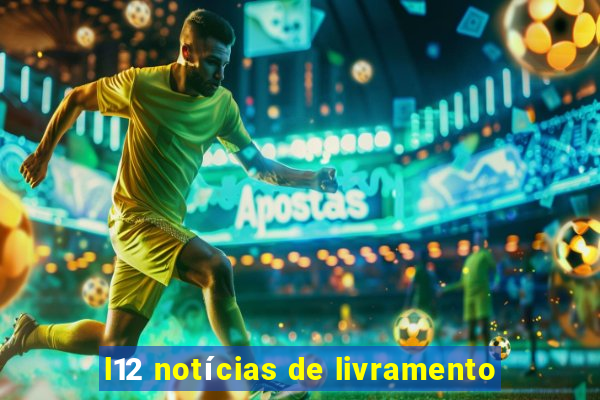 l12 notícias de livramento