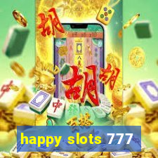 happy slots 777