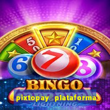 pixtopay plataforma de jogos