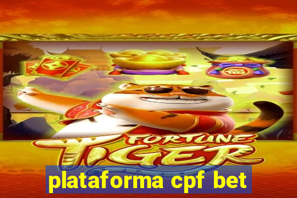 plataforma cpf bet