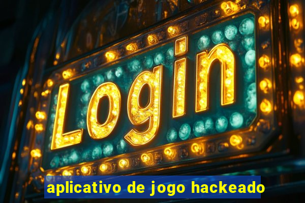 aplicativo de jogo hackeado