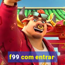 f99 com entrar