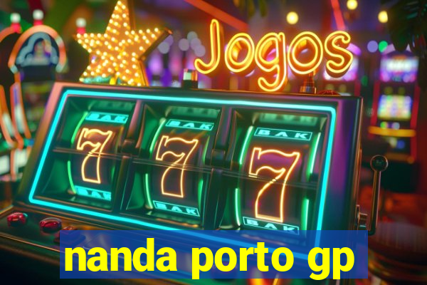 nanda porto gp