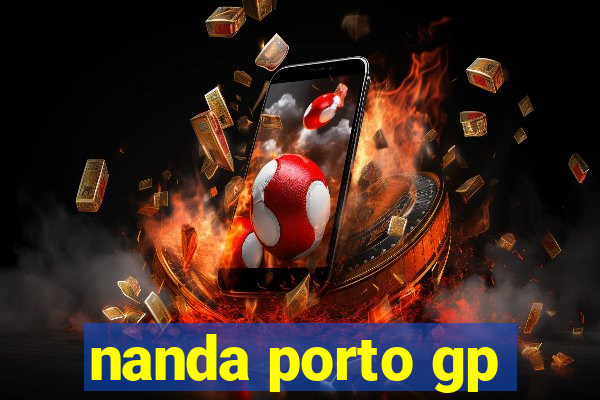 nanda porto gp