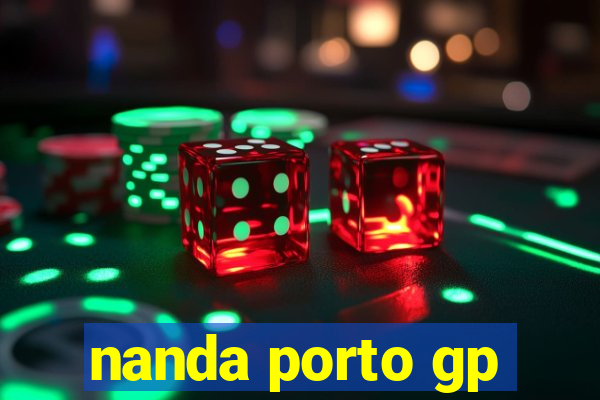 nanda porto gp