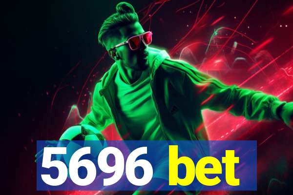 5696 bet