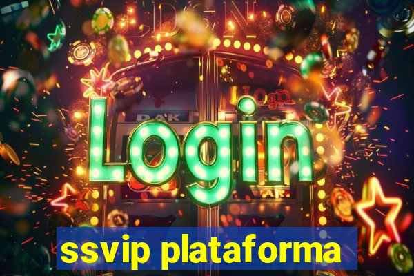 ssvip plataforma