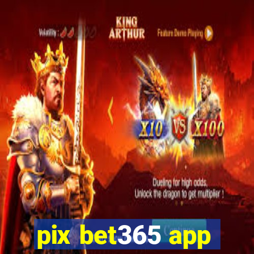 pix bet365 app