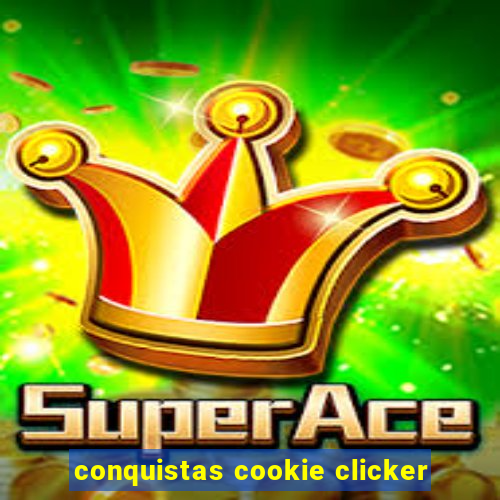 conquistas cookie clicker