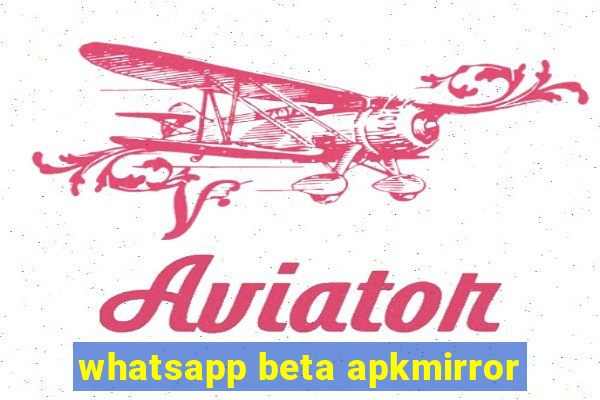 whatsapp beta apkmirror