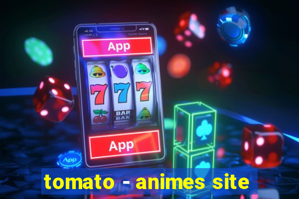 tomato - animes site