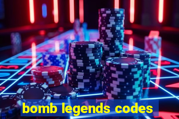 bomb legends codes