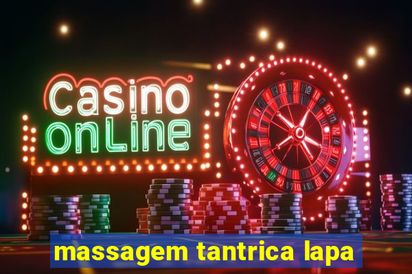 massagem tantrica lapa