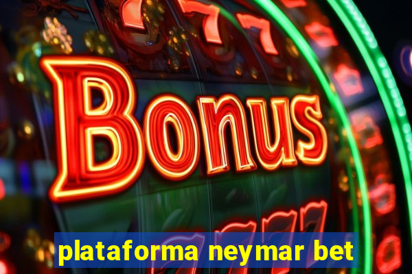 plataforma neymar bet