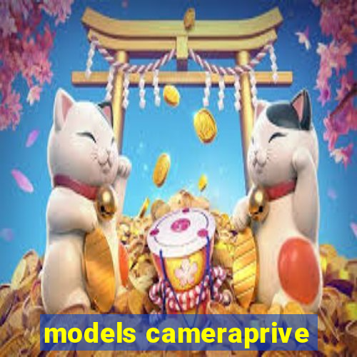 models cameraprive