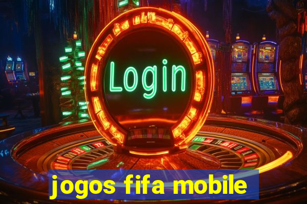 jogos fifa mobile