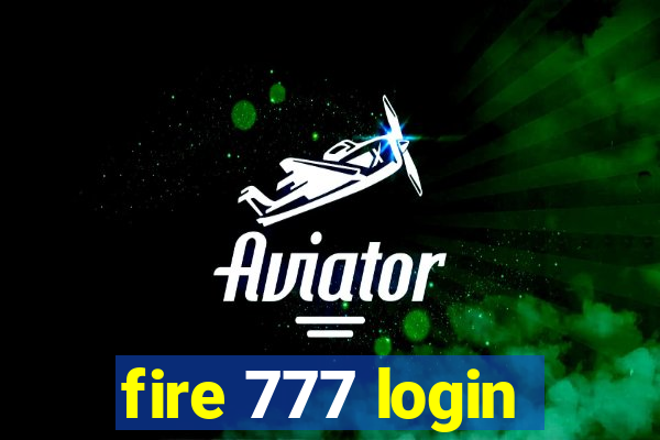 fire 777 login