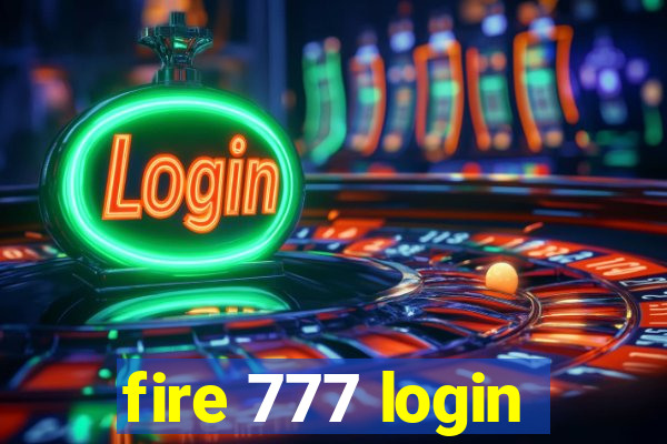 fire 777 login