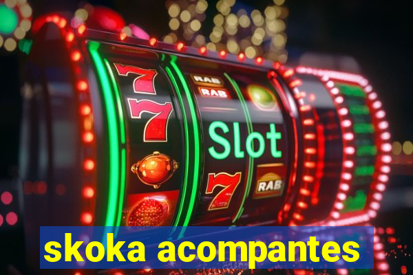 skoka acompantes